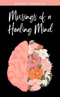 Egy gyógyító elme elmélkedései - Musings of a Healing Mind