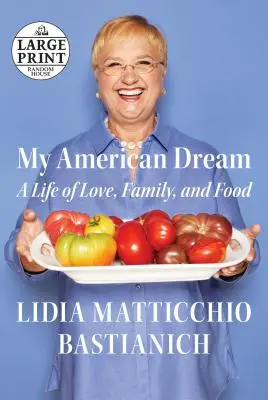 Az én amerikai álmom - Egy élet a szerelemről, a családról és az ételről - My American Dream - A Life of Love, Family, and Food