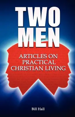 Két férfi: Cikkek a gyakorlati keresztény életről - Two Men: Articles on Practical Christian Living