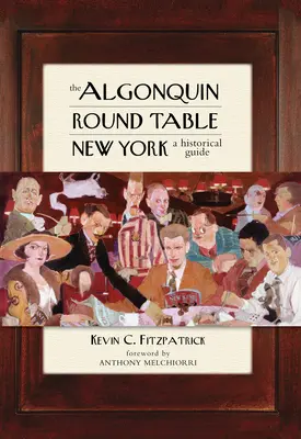 Az Algonquin kerekasztal New York: A Historical Guide - The Algonquin Round Table New York: A Historical Guide