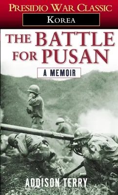 A puszani csata: Emlékiratok - The Battle for Pusan: A Memoir