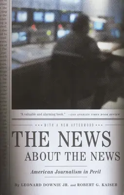 A hírek a hírekről: Az amerikai újságírás veszélyben - The News about the News: American Journalism in Peril