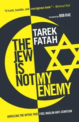 A zsidó nem az ellenségem: A muszlim antiszemitizmust tápláló mítoszok leleplezése - The Jew Is Not My Enemy: Unveiling the Myths That Fuel Muslim Anti-Semitism