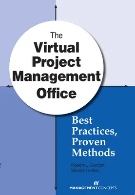 A virtuális projektmenedzsment iroda: Legjobb gyakorlatok, bevált módszerek - The Virtual Project Management Office: Best Practices, Proven Methods