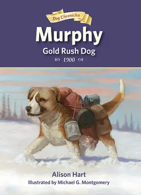 Murphy, aranylázas kutya - Murphy, Gold Rush Dog