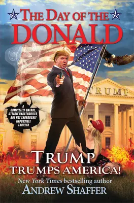 A Donald napja - Trump megveri Amerikát - Day Of The Donald - Trump Trumps America