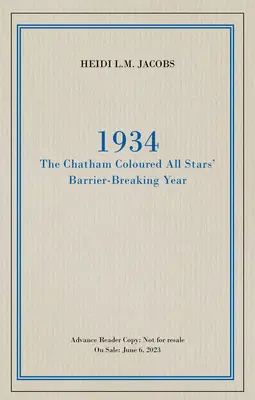 1934: A Chatham Coloured All-Stars gátakat áttörő éve - 1934: The Chatham Coloured All-Stars' Barrier-Breaking Year