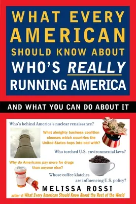 Amit minden amerikainak tudnia kell arról, hogy ki irányítja valójában Amerikát: És mit tehetsz ellene - What Every American Should Know about Who's Really Running America: And What You Can Do about It