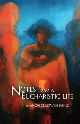 Feljegyzések egy eucharisztikus életből - Notes from a Eucharistic Life