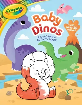 Crayola Baby Dinos: A Coloring & Activity Book