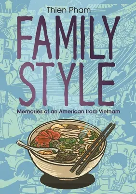 Családi stílus: Egy vietnami amerikai emlékei - Family Style: Memories of an American from Vietnam