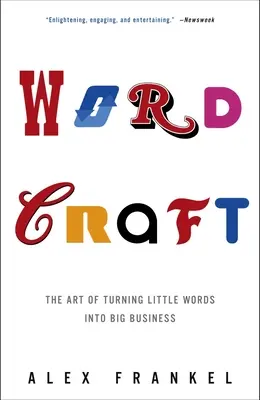 Wordcraft: A kis szavakból nagy üzletet csinálnak - Wordcraft: The Art of Turning Little Words Into Big Business