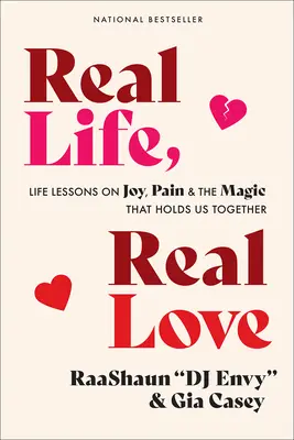 Valódi élet, valódi szerelem: Életleckék az örömről, a fájdalomról és a varázslatról, ami összetart minket - Real Life, Real Love: Life Lessons on Joy, Pain & the Magic That Holds Us Together