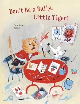 Ne légy zsarnok, kis tigris - Don't Be a Bully, Little Tiger