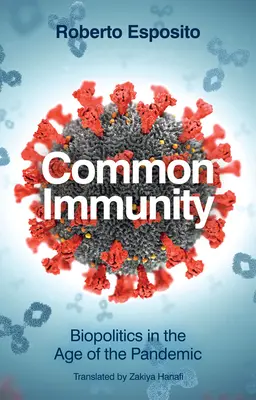 Közös immunitás: Biopolitika a járványok korában - Common Immunity: Biopolitics in the Age of the Pandemic