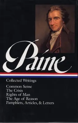 Thomas Paine: Paine: Collected Writings - Thomas Paine: Collected Writings