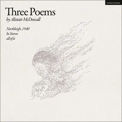 Három vers: Northleigh, 1940; In Stereo; All of It - Three Poems: Northleigh, 1940; In Stereo; All of It