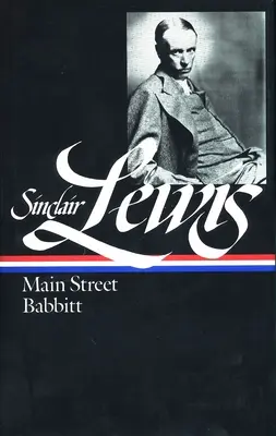 Sinclair Lewis: (LOA #59) - Sinclair Lewis: Main Street and Babbitt (LOA #59)