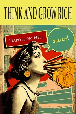 Gondolkodj és gazdagodj - Think and Grow Rich