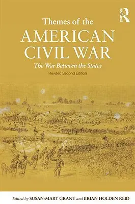 Az amerikai polgárháború témái: Az államok közötti háború - Themes of the American Civil War: The War Between the States