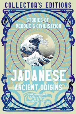 Japán ősi eredet: Történetek az emberekről és a civilizációról - Japanese Ancient Origins: Stories of People & Civilization