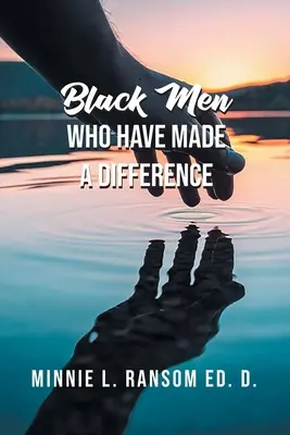 Fekete férfiak, akik változást hoztak - Black Men Who Have Made A Difference