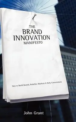 Márkainnovációs kiáltvány - Brand Innovation Manifesto