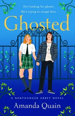 Ghosted: Egy Northanger Abbey-regény - Ghosted: A Northanger Abbey Novel
