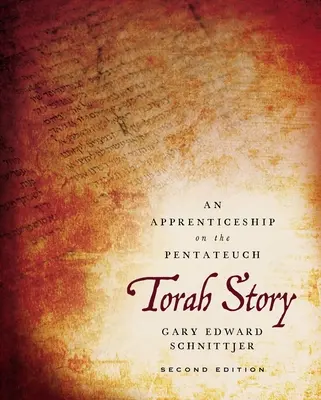 Tóra-történet, második kiadás: Tanulmányok a Pentateuchusról - Torah Story, Second Edition: An Apprenticeship on the Pentateuch