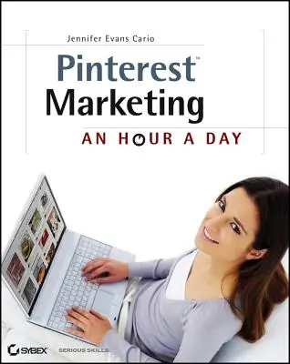 Pinterest Marketing: Egy óra naponta - Pinterest Marketing: An Hour a Day