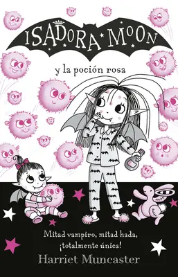 Isadora Moon Y La Pocin Rosa / Isadora Moon elkapja a varázslóhimlőt - Isadora Moon Y La Pocin Rosa / Isadora Moon Gets the Magic Pox