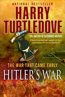 Hitler háborúja (A háború, amely korán jött, első könyv) - Hitler's War (the War That Came Early, Book One)