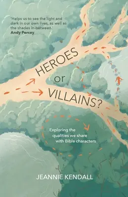 Hősök vagy gonosztevők? A bibliai karakterekkel közös tulajdonságaink felfedezése - Heroes or Villains? Exploring the Qualities We Share With Bible Characters