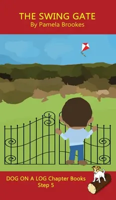 The Swing Gate Chapter Book: Sound-Out Phonics Books Help Developing Readers, including Students with Dyslexia, Learn to Read (Step 5 in a Systemat