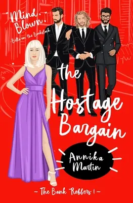 Dohoda o rukojmí: Romantický příběh „Proč si vybrat - The Hostage Bargain: A 'Why Choose' romance