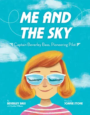 Én és az ég: Beverley Bass kapitány, úttörő pilóta - Me and the Sky: Captain Beverley Bass, Pioneering Pilot