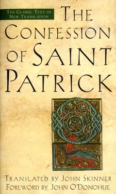 Szent Patrik vallomása: A klasszikus szöveg új fordításban - The Confession of Saint Patrick: The Classic Text in New Translation