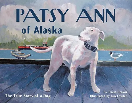 Patsy Ann of Alaska - Egy kutya igaz története - Patsy Ann of Alaska - The True Story of a Dog