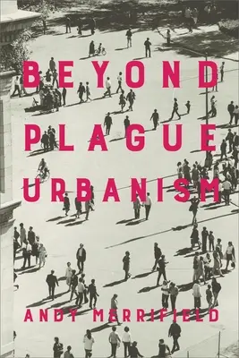 Túl a pestis urbanizmusán - Beyond Plague Urbanism