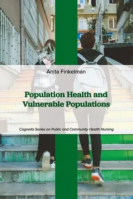 A népesség egészsége és a veszélyeztetett népességcsoportok - Population Health and Vulnerable Populations