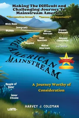A nehéz és kihívásokkal teli utazás a mainstream Amerikába: A Journey Worthy Worthy of Consideration - The Difficult and Challenging Journey to Mainstream America: A Journey Worthy of Consideration