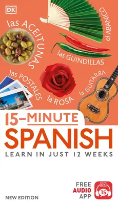 15 perces spanyol: Tanuljon meg 12 hét alatt - 15-Minute Spanish: Learn in Just 12 Weeks