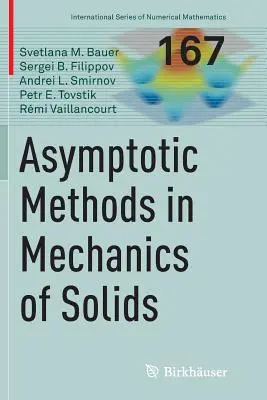 Aszimptotikus módszerek a szilárd testek mechanikájában - Asymptotic Methods in Mechanics of Solids