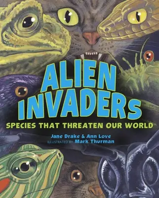 Idegen megszállók: A világunkat fenyegető fajok - Alien Invaders: Species That Threaten Our World