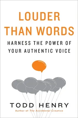 Louder Than Words: Használd ki autentikus hangod erejét - Louder Than Words: Harness the Power of Your Authentic Voice