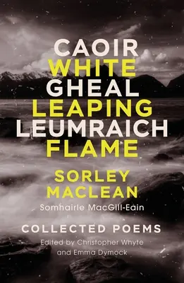 Fehér ugró láng / Caoir Gheal Leumraich: Sorley Maclean: Maclean Maclean: Collected Poems - White Leaping Flame / Caoir Gheal Leumraich: Sorley Maclean: Collected Poems