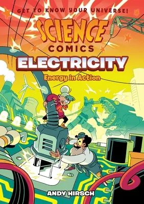 Tudományos képregények: Elektromosság: Energia akcióban - Science Comics: Electricity: Energy in Action