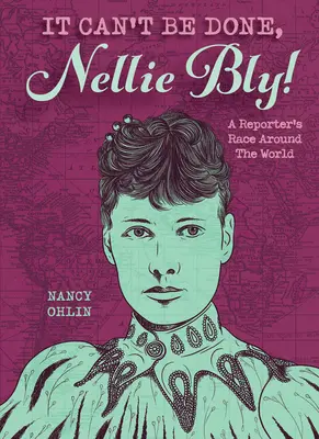 Ezt nem lehet megcsinálni, Nellie Bly! - It Can't Be Done, Nellie Bly!