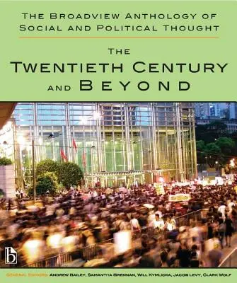 A társadalmi és politikai gondolkodás Broadview antológiája - 2. kötet: A huszadik század és az azon túliak - The Broadview Anthology of Social and Political Thought - Volume 2: The Twentieth Century and Beyond