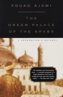 Az arabok álompalotája: Egy nemzedék Odüsszeiája - The Dream Palace of the Arabs: A Generation's Odyssey